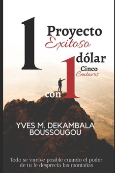 Paperback 1 Proyecto Exitoso con 1 Dólar Cinco Centavos [Spanish] Book