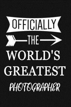 Paperback Officially The World's Greatest Photographer: 6x9" Journal For Writing, Photographer Notebook, Photographer Gift Book