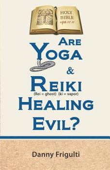 Paperback Are Yoga & Reiki Healing Evil? Book