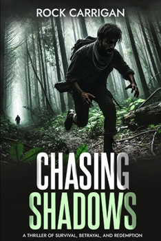 Paperback Chasing Shadows: A Thriller of Survival, Betrayal, and Redemption Book