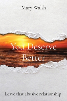 Paperback You Deserve Better: Leave that abusive relationship Book