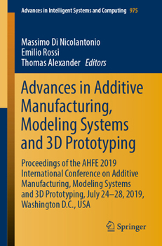 Paperback Advances in Additive Manufacturing, Modeling Systems and 3D Prototyping: Proceedings of the Ahfe 2019 International Conference on Additive Manufacturi Book