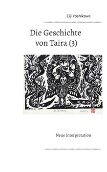 Paperback Die Geschichte von Taira (3): Neue Interpretation [German] Book