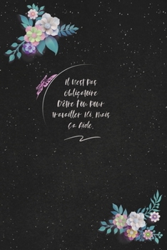 Il N'est Pas Obligatoire D'être Fou Pour Travailler Ici. Mais Ça Aide.: c'est un cadeau pour la personne qui vous venez de pensé, envyé le, il/elle adorera