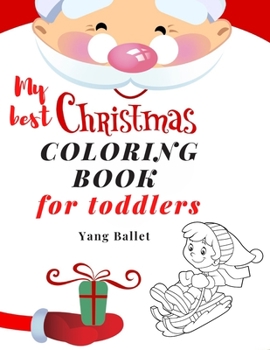 Paperback my best christmas coloring book for toddlers: My First Toddler Coloring Book