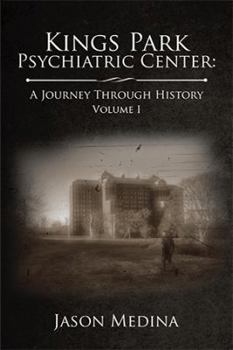 Paperback Kings Park Psychiatric Center: a Journey Through History: Volume I Book