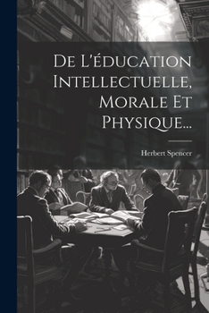 Paperback De L'éducation Intellectuelle, Morale Et Physique... [French] Book