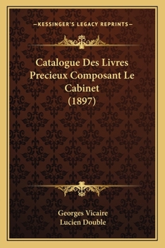 Paperback Catalogue Des Livres Precieux Composant Le Cabinet (1897) [French] Book