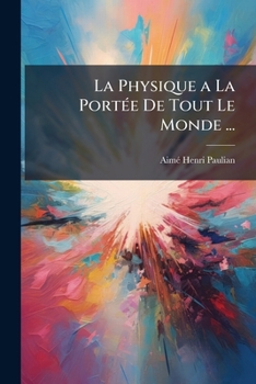 Paperback La Physique a La Portée De Tout Le Monde ... [French] Book
