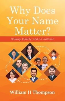 Paperback Why Does Your Name Matter?: Naming, Identity, and an Invitation Book