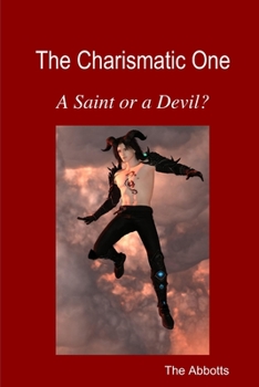 Paperback The Charismatic One - A Saint or a Devil? Book