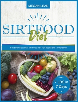 Hardcover Sirtfood Diet: This book includes: Sirtfood Diet for Beginners + Cookbook Book