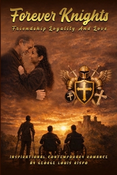 Paperback Forever Knights: Friendship, Loyalty, and Love Book