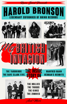 Paperback My British Invasion: The Inside Story on the Yardbirds, the Dave Clark Five, Manfred Mann, Herman's Hermits, the Hollies, the Troggs, the K Book