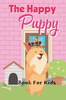 Paperback The Happy Puppy Book For Kids Book