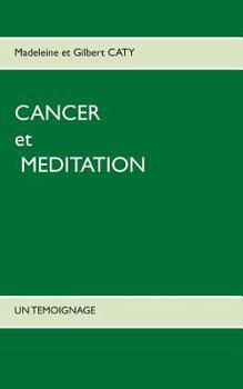 Paperback Cancer et méditation: Un témoignage [French] Book