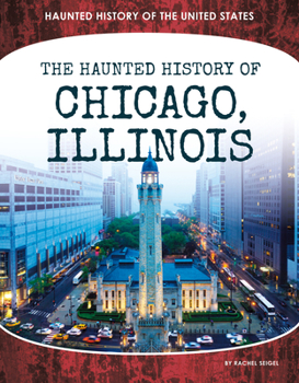 Library Binding Haunted History of Chicago, Illinois Book