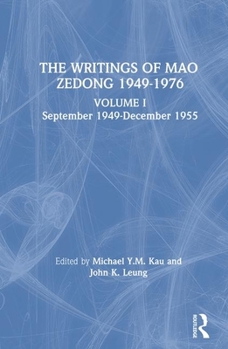 The Writings of Mao Zedong, 1949-76: September 1949-December 1955 - Book #1 of the Writings of Mao Zedong, 1949–76
