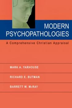 Hardcover Modern Psychopathologies: A Comprehensive Christian Appraisal Book