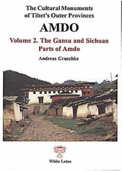 Paperback The Cultural Monuments of Tibet's Outer Provinces: The Gansu and Sichuan Parts of Amdo Book