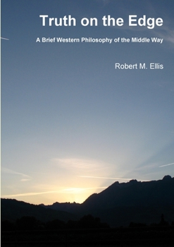 Paperback Truth on the Edge: A Brief Western Philosophy of the Middle Way Book