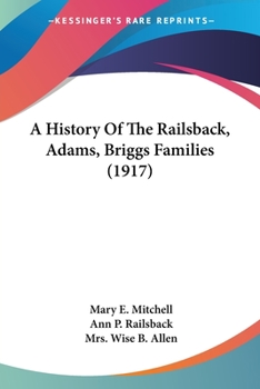 Paperback A History Of The Railsback, Adams, Briggs Families (1917) Book