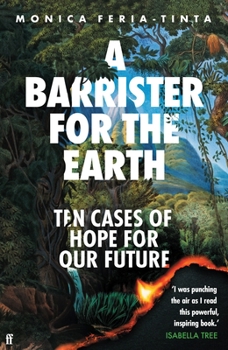 Hardcover Faber Faber A Barrister for the Earth Ten Cases of Hope for Our Future. Book