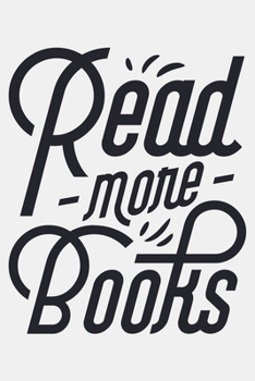 Read More Books: Book Lined Notebook, Journal, Organizer, Diary, Composition Notebook, Gifts for Book Lovers and Readers