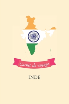 Carnet de voyage Inde: Journal de voyage personnalisé à compléter - Cahier de 100 pages pour 50 destinations - Spécial Inde (French Edition)