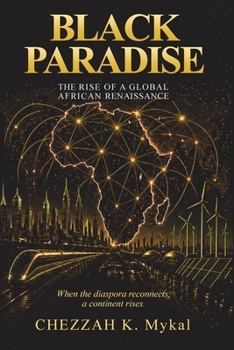 Black Paradise: The Rise of a Global African Renaissance