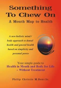 Paperback Something to Chew On: A Mouth Map to Health Book