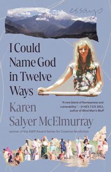 Hardcover I Could Name God in Twelve Ways: Essays Book