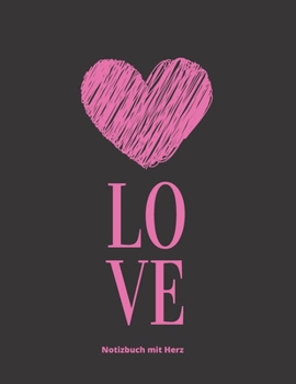 LOVE: Notizbuch mit Herz (Von Herzen) (German Edition)
