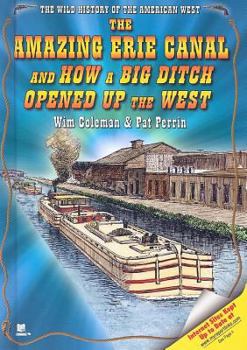 Library Binding The Amazing Erie Canal and How a Big Ditch Opened Up the West Book