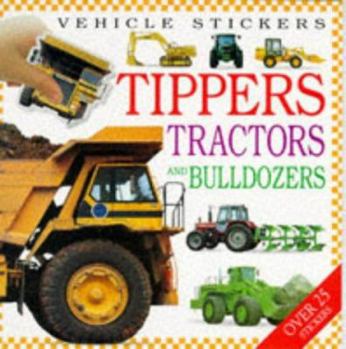 Paperback Tippers, Tractors and Bulldozers (Funfax Vehicle Sticker Books) Book