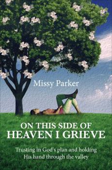 On This Side of Heaven I Grieve