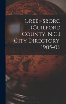 Hardcover Greensboro (Guilford County, N.C.) City Directory, 1905-06 Book