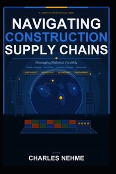 Paperback Navigating Construction Supply Chains: Managing Material Volatility Book