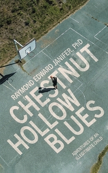 Paperback Chestnut Hollow Blues: Adventures of an Illegitimate Child Book
