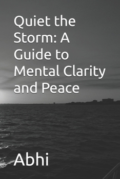 Paperback Quiet the Storm: A Guide to Mental Clarity and Peace Book