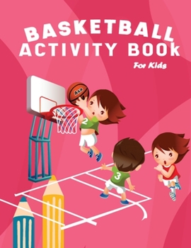 Paperback basketball Activity book for kids: Preschool Workbook - Ages 3 to 5, Colors, Shapes, Numbers 1-10, Alphabet, Pre-Writing, Following Directions, and Mo Book