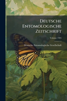 Paperback Deutsche Entomologische Zeitschrift; Volume 1905 Book