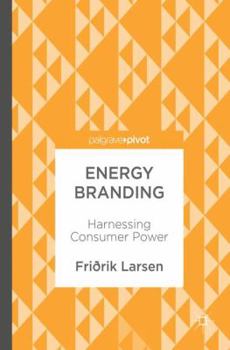 Hardcover Energy Branding: Harnessing Consumer Power Book