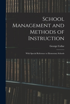 School management and methods of instruction: with special reference to elementary schools