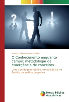 Paperback O Conhecimento enquanto campo: metodologia da emergência de conceitos [Portuguese] Book