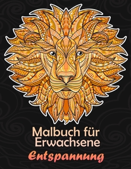 Erwachsenen-Malbuch: Malb?cher f?r Erwachsene Entspannung Tiere Design Stressabbau Malbuch