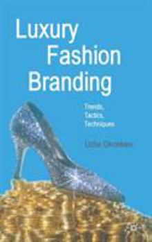 Hardcover Luxury Fashion Branding: Trends, Tactics, Techniques Book