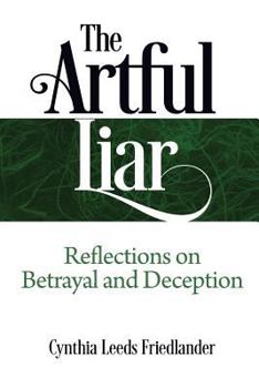 Paperback The Artful Liar: Reflections on betrayal and deception Book