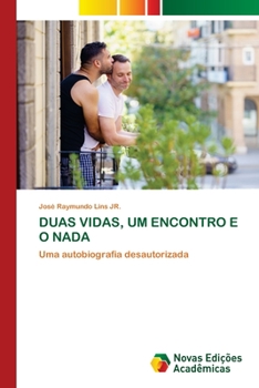 Paperback Duas Vidas, Um Encontro E O NADA [Portuguese] Book