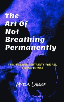 Paperback The Art of Not Breathing: Permanently Book